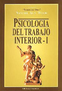 Psicolog&iacute;a del Trabajo Interior -I-  -  VERBO DE ORO VIII  (Conferencias - Edici&oacute;n: 2000)