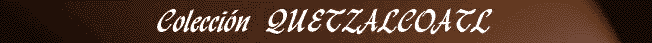Colección Quetzalcoatl